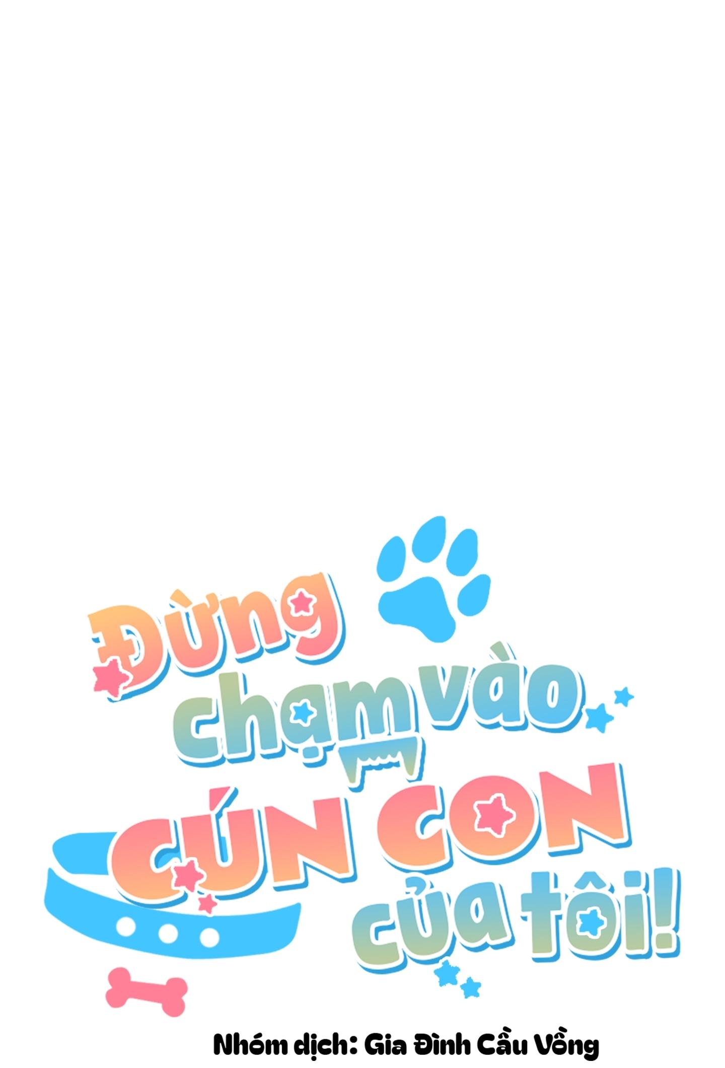 Đọc truyện ĐỪNG CHẠM VÀO CÚN CON CỦA TÔI - Chapter 19